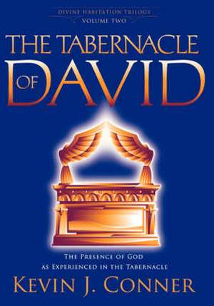 The Tabernacle of David de Kevin J. Conner