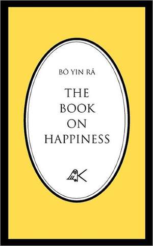 The Book on Happiness de B. Yin R.