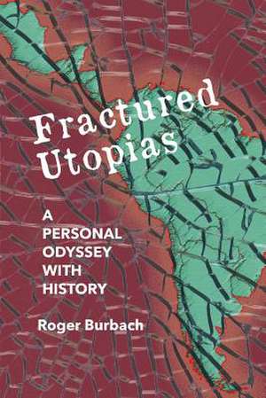 Fractured Utopias de Roger Burbach