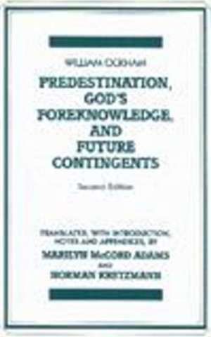 Predestination, God's Foreknowledge, And Future Contingents: 2nd Edition de William of Ockham