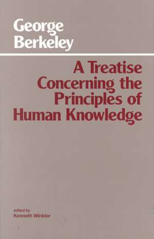 A Treatise Concerning the Principles of Human Knowledge de George Berkeley