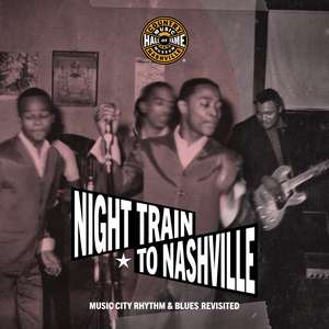 Night Train to Nashville: Music City Rhythm & Blues Revisited de Country Music Hall of Fame and Museum