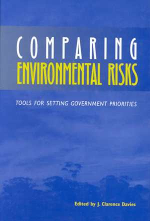 Comparing Environmental Risks: Tools for Setting Government Priorities de J. Clarence Davies