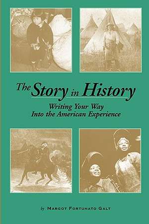 The Story in History de Margot F. Galt