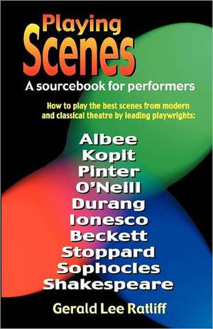 Playing Scenes: A Sourcebook for Performers de Ratliff