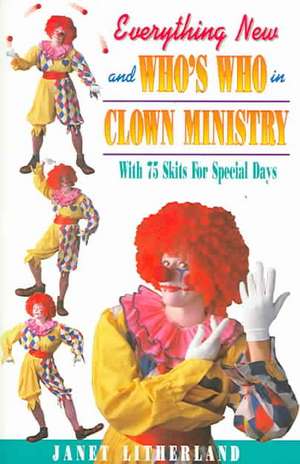 Everything New & Who's Who in Clown Ministry de Litherland