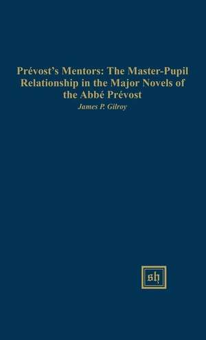PRÉVOST'S MENTORS de James P. Gilroy