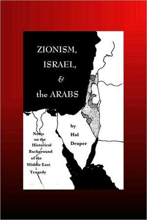 Zionism, Israel and the Arabs: Shaarei Bina, for the Days of Awe de Hal Draper