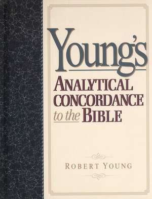 Young's Analytical Concordance to the Bible de Robert Young