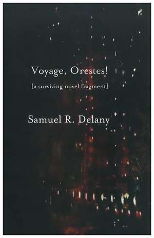 Voyage, Orestes! de Samuel R. Delany