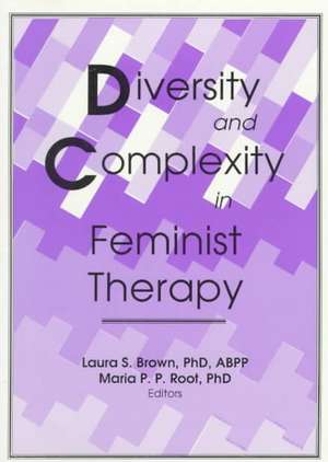 Diversity and Complexity in Feminist Therapy de Maria P. P. Root