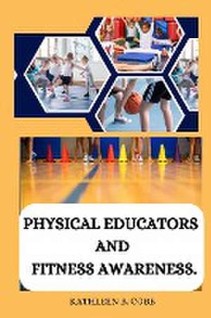 Physical educators and fitness awareness de Kathleen B. Cobb