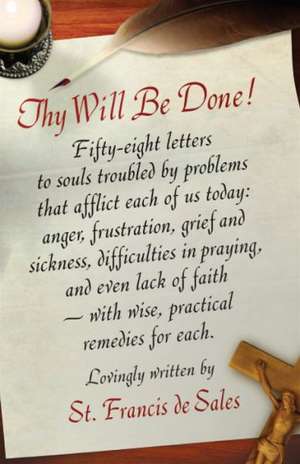 Thy Will Be Done! de St Francis De Sales