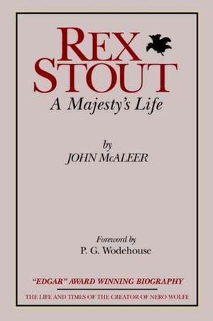 Rex Stout: A Majesty's Life-Millennium Edition de John J. McAleer