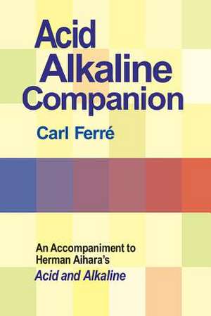 Acid Alkaline Companion de Carl Ferre