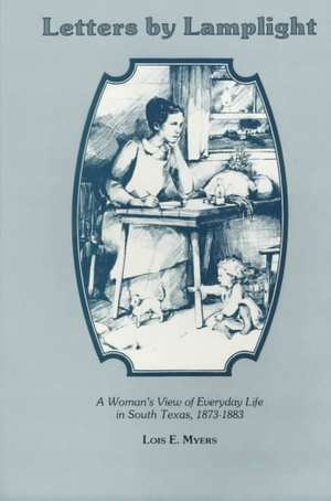 Letters by Lamplight a Womans View of Everyday Life in South Texas, 1873-1883.: Church, State and the Supreme Court de Anna Wellington Stoner