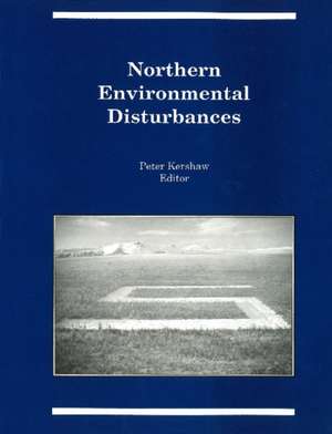 Northern Environmental Disturbances de G. Peter Kershaw