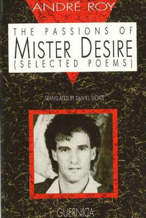 Passions of Mister Desire de Andre Roy