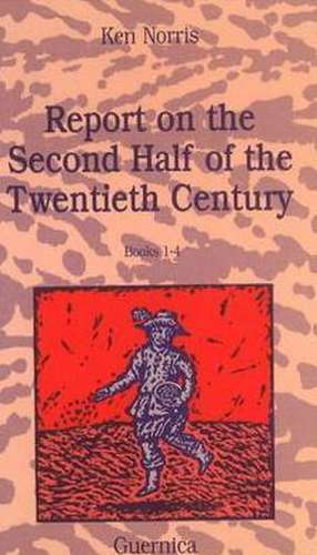 Report on the Second Half of the Twentieth Century de Ken Norris