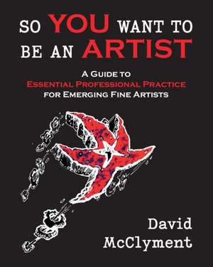 So You Want to Be an Artist de David McClyment