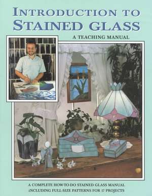 Introduction to Stained Glass: A Teaching Manual de Randy Wardell