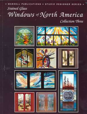 Stained Glass Windows of North America de Carole Wardell