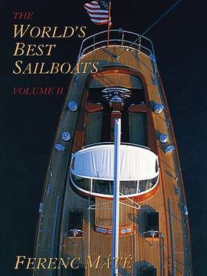 The World's Best Sailboats, Volume 2 de Ferenc Mate