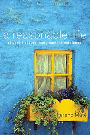 A Real Life – A Simpler, Secure, Healthier Future de Ferenc Máté