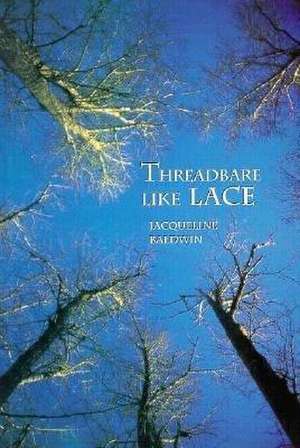 Threadbare Like Lace de Jacqueline Baldwin