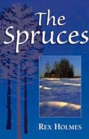 The Spruces de Rex Holmes