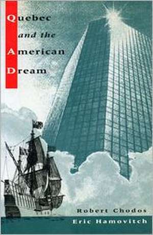 Quebec and the American Dream de Robert Chodos