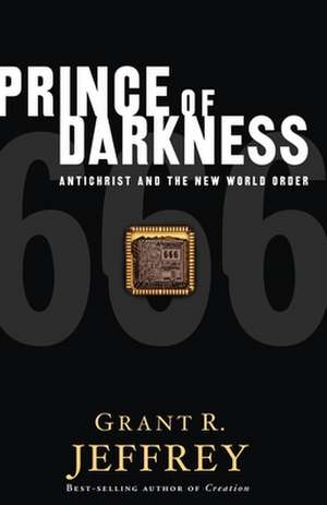 Prince of Darkness: Antichrist and the New World Order de Grant R. Jeffrey