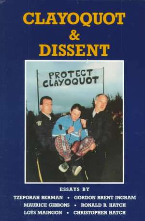 Clayoquot and Dissent de Gordon Brent Ingram