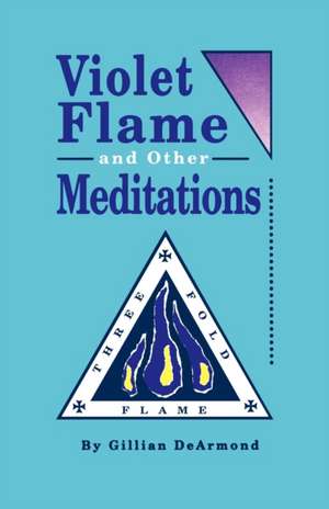 Violet Flame and Other Meditations de DeArmond