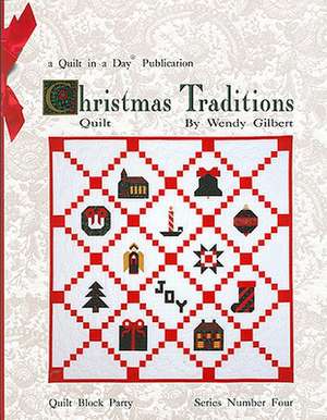 Christmas Traditions Quilt de Wendy Gilbert