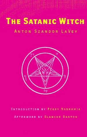 The Satanic Witch de Anton Szandor Lavey