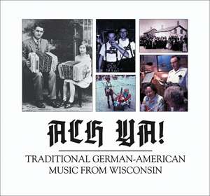 Ach Ya!: Traditional German-American Music from Wisconsin de Phillip Martin