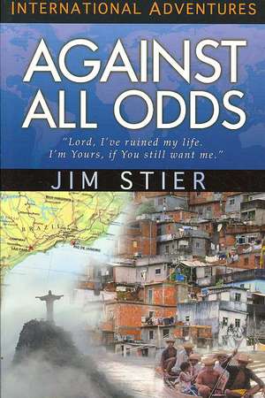 Against All Odds: International Adventures de Jim Stier