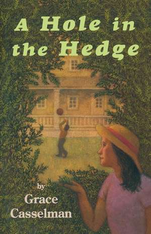 A Hole in the Hedge de Grace Casselman