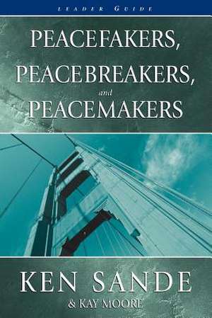 Peacefakers, Peacebreakers, and Peacemakers Leader Guide de SANDE