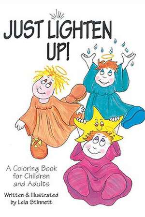 Just Lighten Up!: A Coloring Book for Children and Adults de Leia Stinnett