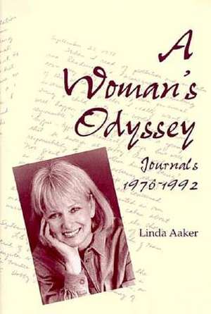 A Woman's Odyssey: Journals, 1976-1992 de Linda Aaker