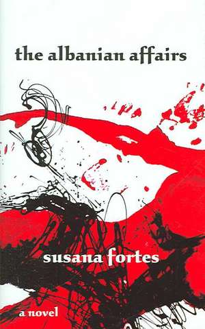 The Albanian Affairs de Susana Fortes