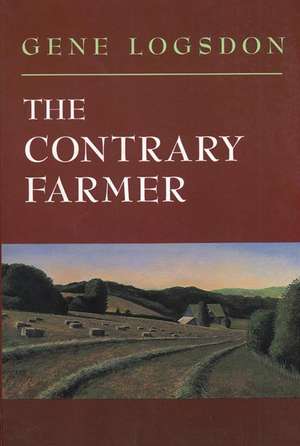 The Contrary Farmer de Gene Logsdon