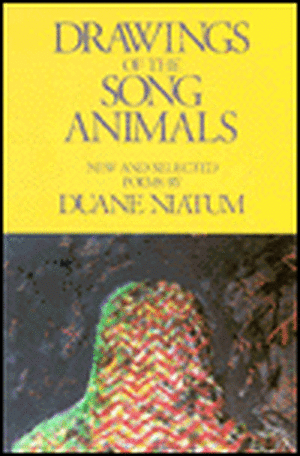 Drawings of the Song Animals: New & Selected Poems de Duane Niatum