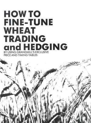 Wheat Trading and Hedging de William Grandmill