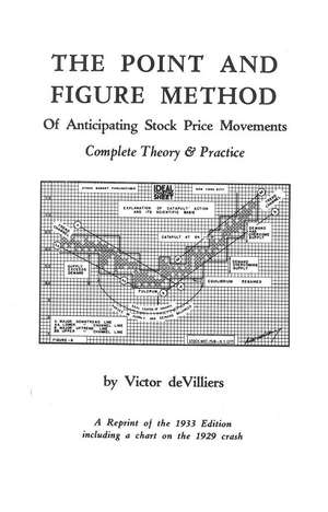 The Point & Figure Method of Anticipating Stock Prices de Victor De Villiers