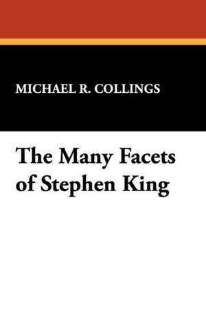 The Many Facets of Stephen King de Michael R. Collings