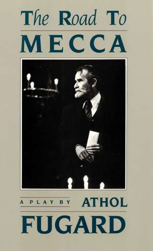 The Road to Mecca de Athol Fugard