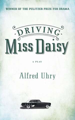 Driving Miss Daisy de Alfred Uhry